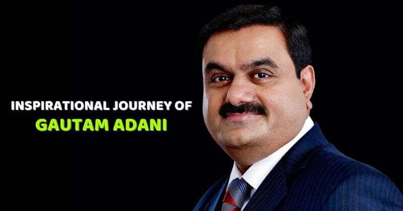 Inspirational Journey Of Gautam Adani