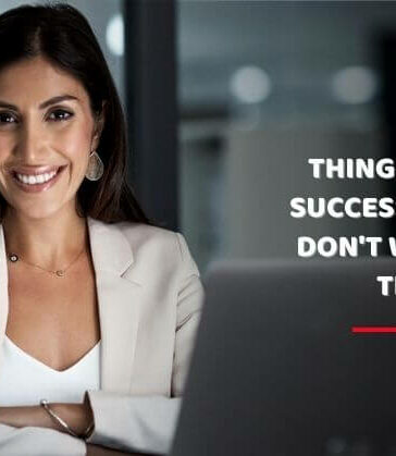 Things Successful Women Don't Waste Their Time On
