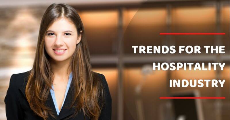 Importance Of Trends For The Hospitality Industry