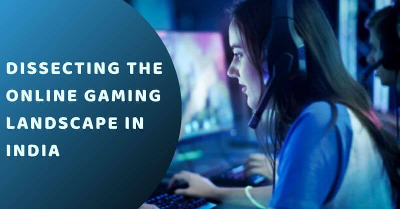 Online Gaming Landscape In India