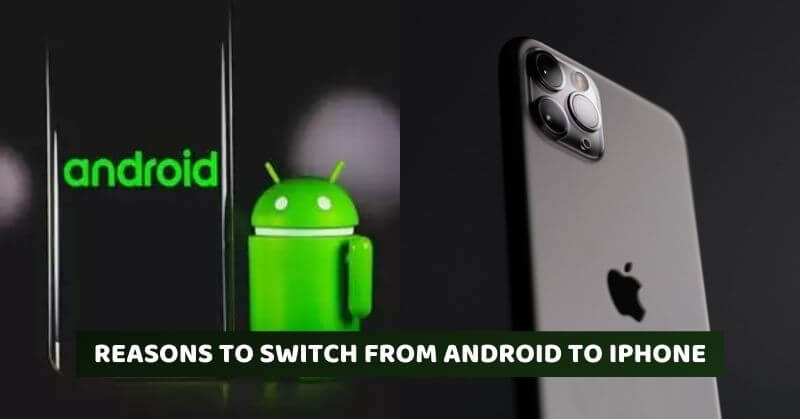Apple Reasons To Switch From Android To iPhone