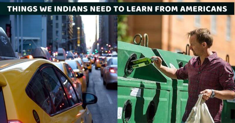 Things We Indians Need To Learn From Americans