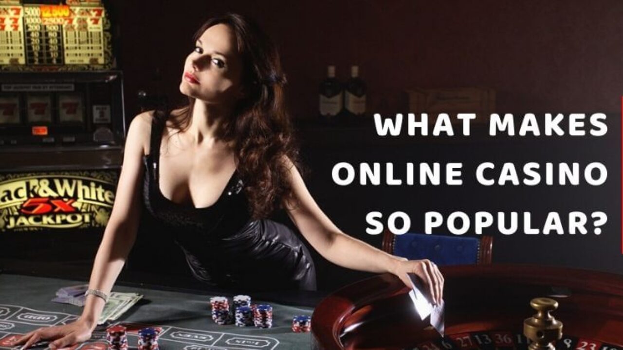 Do You Know What Makes Online Casino So Popular?
